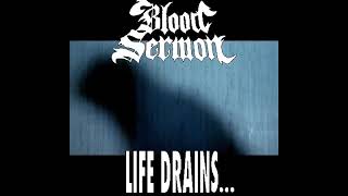Blood Sermon - Life Drains​.​.​. [2019 Hardcore]