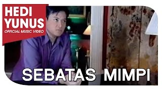 HEDI YUNUS - SEBATAS MIMPI (Official Music Video)