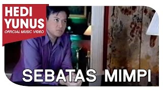 Download lagu HEDI YUNUS - SEBATAS MIMPI mp3
