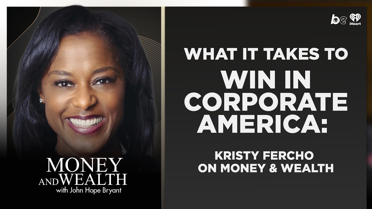 What It Takes to Win in Corporate America | Kristy Fercho on Money & Wealth