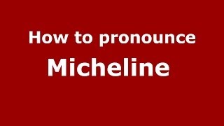 How to pronounce Micheline 