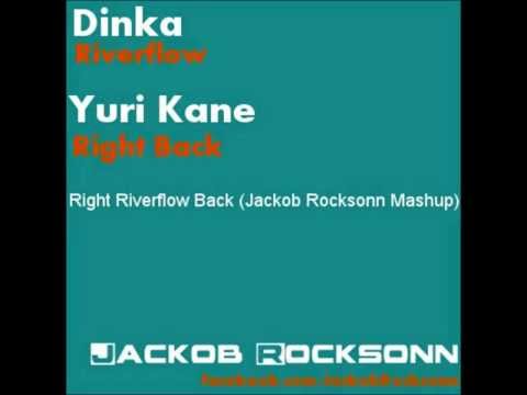 Dinka vs Yuri Kane - Right Riverflow Back (Jackob Rocksonn Mashup)
