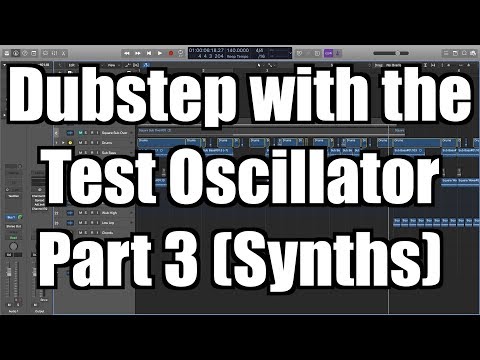 Making Dubstep Using Logic Pro's Test Oscillator Part 3: Synths - TimmyG