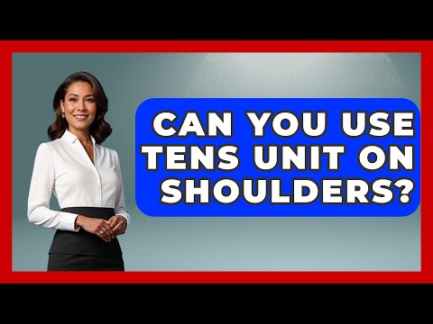 Can You Use TENS Unit On Shoulders? - Orthopedic Support Network