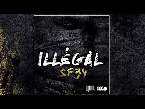 SF34 - Illégal [Chanson Officielle]