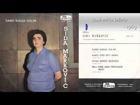 Sida Markovic - Stavi mirce sesirce - (Audio 1969)