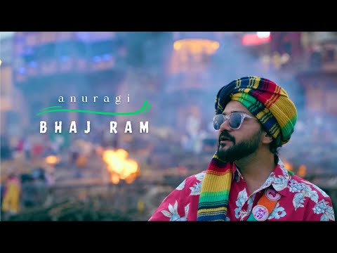 Anuragi - Bhaj Ram (Official)