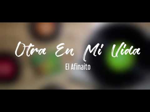 Otra En Mi Vida  -  El Afinaito