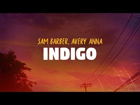 Sam Barber, Avery Anna - Indigo (Lyrics)