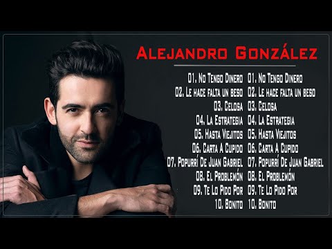Alejandro González Sus Grandes Éxitos
