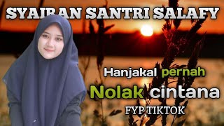 Download lagu Syairan santri salafi - Hanjakal Pernah Nolak Cintana || Terbaru 2023 Full lirik Sunda - Indonesia mp3
