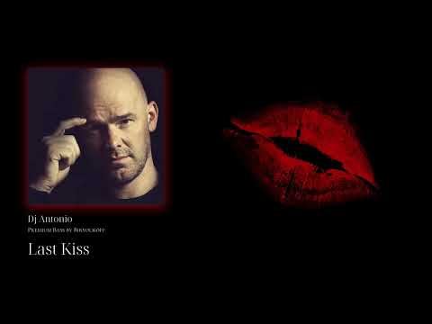 Dj Antonio - Last Kiss (Premium Bass by Biryoukoff)