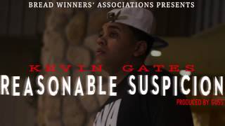Kevin Gates- Reasonable Suspicion