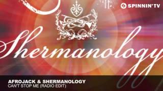 Afrojack  Shermanology   Can&#39;t Stop Me Radio Edit)