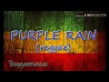 PURPLE RAIN #remix #reggae