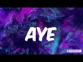 Lil Uzi Vert - Aye (feat. Travis Scott) (Lyrics) | Clean Music
