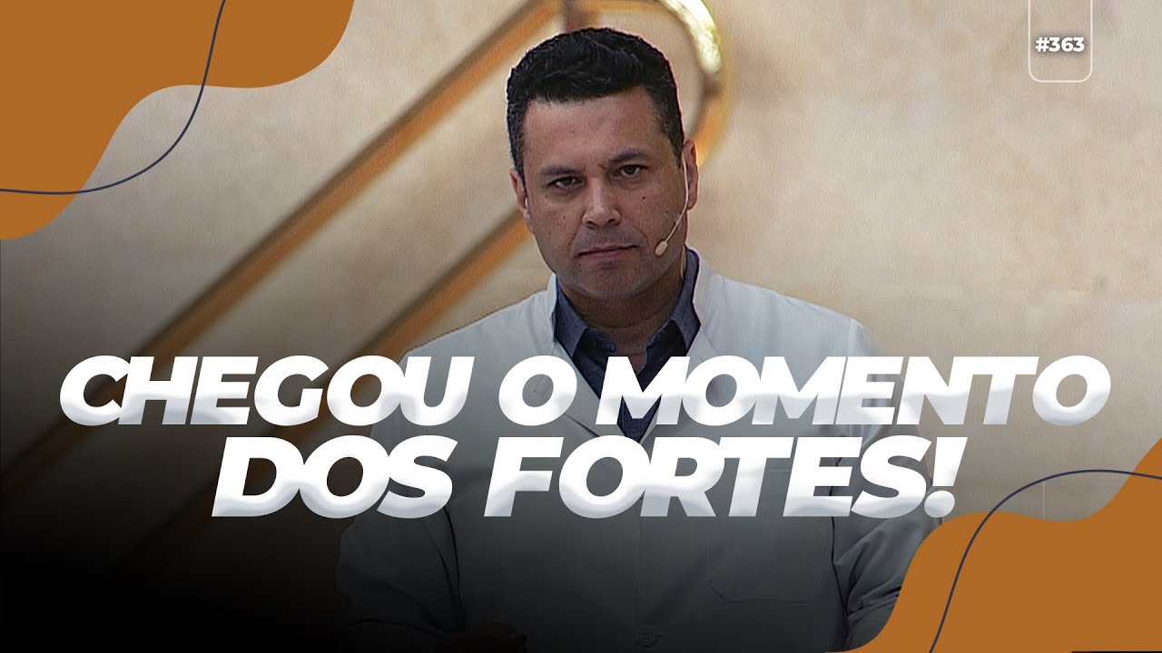 CHEGOU O MOMENTO DOS FORTES! Como ser um, AGORA