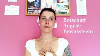 Monatsbotschaft August: Bewusstsein