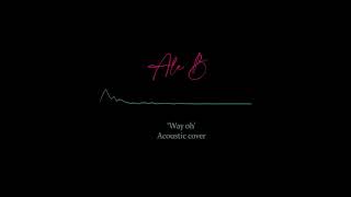 Joss Stone - Way Oh (Acoustic cover) by Ale B