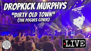 Dropkick Murphys "Dirty Old Town" The Pogues Cover &amp; Shane MacGowan Tribute LIVE
