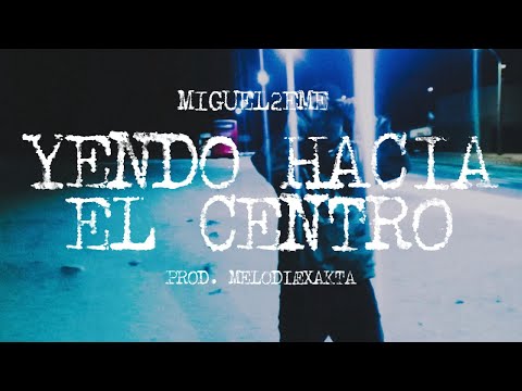 @MIGUEL2EME - Yendo hacia el centro