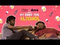 My First Time: Alcohol (  दारु के बाद ) ft. Nikhil Vijay & Sahil Verma