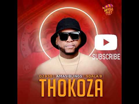 Dj KSB - Thokoza [ft. Amasiblings & Sdala D] New Song 2023