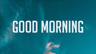 Zaena x Jason Maek - Good Morning (Lyrics)