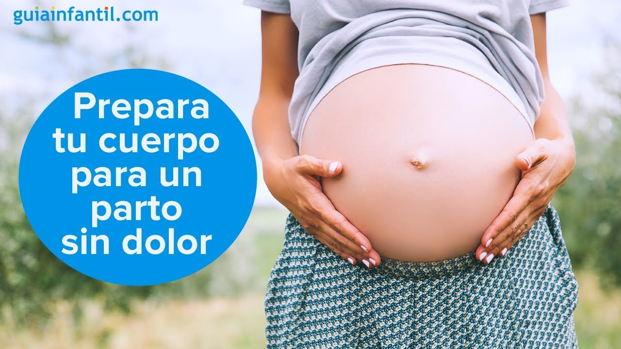 Cómo preparar el cuerpo para tener un parto sin dolor | #ConectaConTuHijo