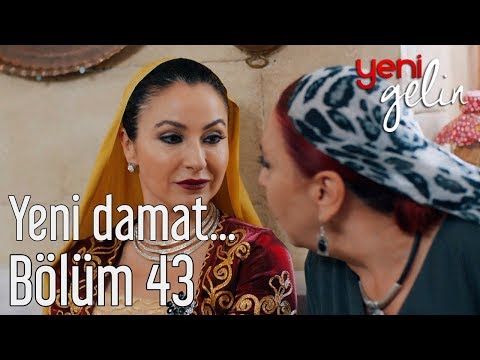 Yeni Gelin 43. Bölüm - Yeni Damat...