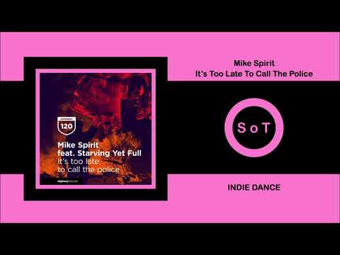 Mike Spirit - It's Too Late To Call The Police (Ft. Starving Yet Full) [Highway Records]