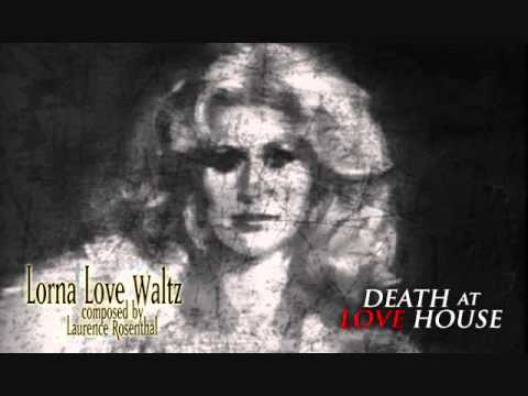 The Lorna Love Waltz - Laurence Rosenthal - Death At Love House