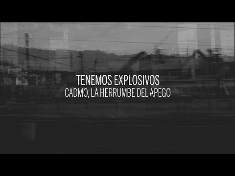 Cadmo La Herrumbe Del Apego - Tenemos Explosivos