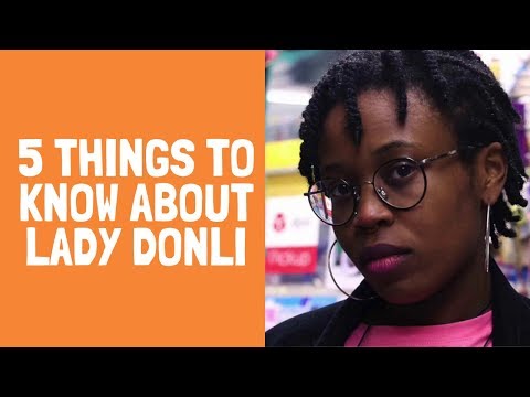 Lady Donli - 5 Things You Should Know About Lady Donli