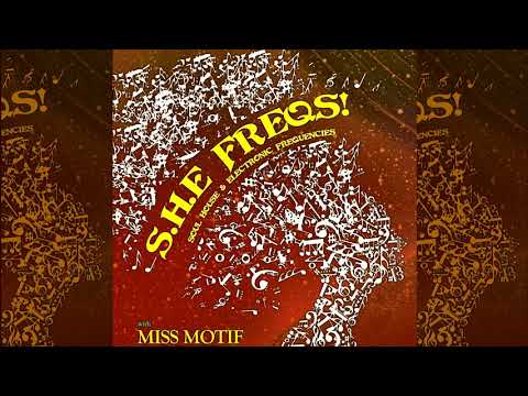 Miss Motif S.H.E FREQS! Episode #003