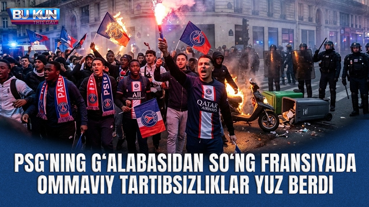 BU KUN - PSG'NING G‘ALABASIDAN SO‘NG FRANSIYADA OMMAVIY TARTIBSIZLIKLAR YUZ BERDI