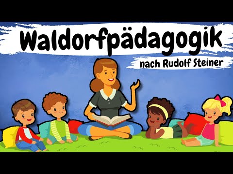 WALDORFPÄDAGOGIK - die Waldorfpädagogik nach Rudolf Steiner einfach erklärt | ERZIEHERKANAL