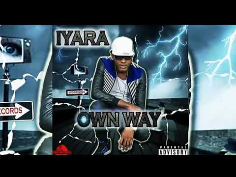 Iyara - Own Way  (Diss bounty killer)