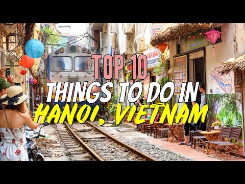 Top 10 Things to Do in Hanoi, Vietnam