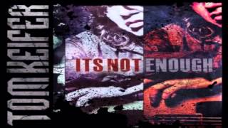 Tom Keifer  "It's Not Enough"