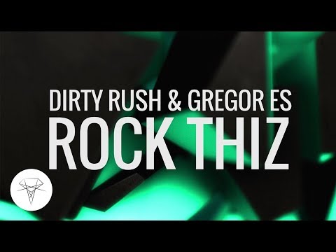 Dirty Rush & Gregor Es - Rock Thiz
