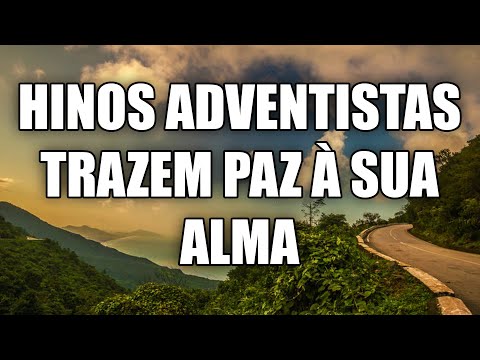 Hinos adventistas trazem paz à sua alma - belos hinos a Jesus