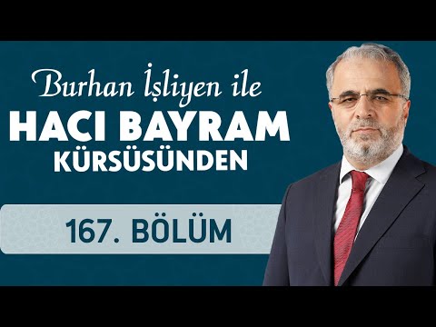 Âlemlerin Rabbi Allah - Burhan İşliyen ile Hacı Bayram Kürsüsünden 167.Bölüm