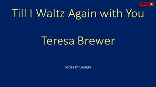 Teresa Brewer   Till I Waltz Again With You  karaoke