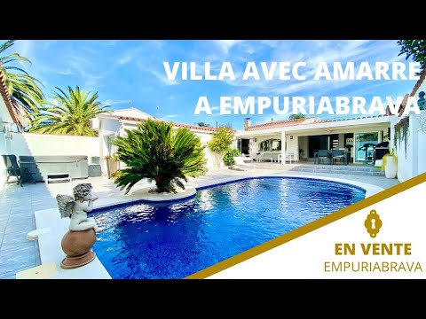 Villa avec amarre en vente à Empuriabrava (Costa Brava) - agence immobilière BRAVA HOME STANDING