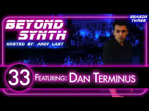 Beyond Synth - 33 - Dan Terminus