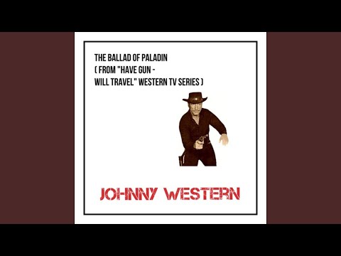 The Ballad of Paladin (From "Have Gun - Will Travel" Western Tv Series)
