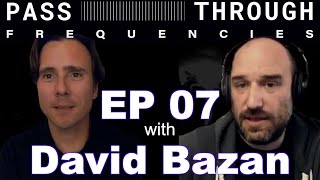Pass-Through Frequencies EP07 | Guest: David Bazan (Pedro the Lion)