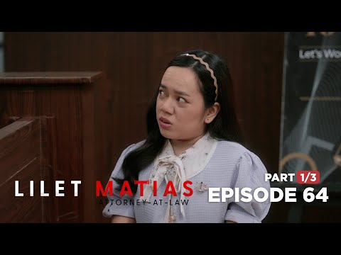 Lilet Matias, Attorney-At-Law: The probing questions of Atty. Lilet! (Full Episode 64 – Part 1/3)