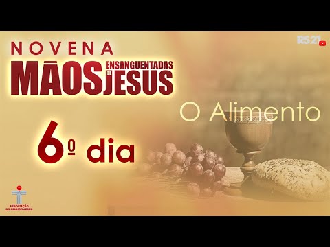 Novena das Mãos Ensanguentadas de Jesus - 6° Dia - O Alimento